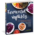 Fermented Vegetables book cover by Kirsten and Christopher Shockey - creative recipes for fermenting 80 vegetables and herbs.